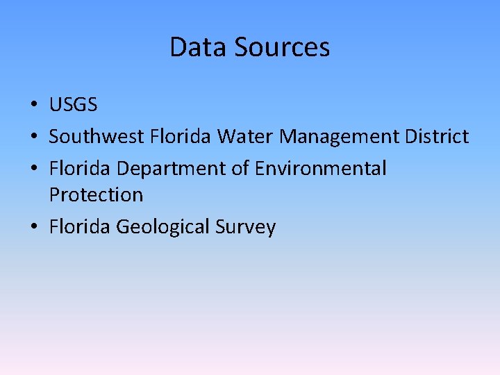 Data Sources • USGS • Southwest Florida Water Management District • Florida Department of Data Sources • USGS • Southwest Florida Water Management District • Florida Department of