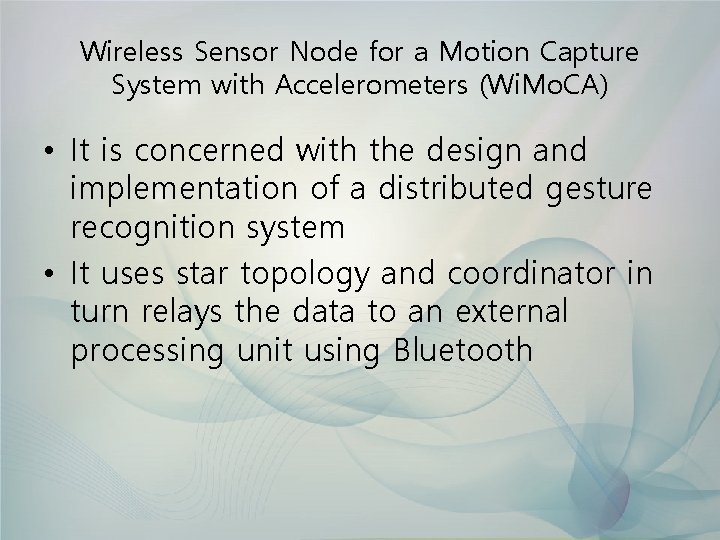 Wireless Sensor Node for a Motion Capture System with Accelerometers (Wi. Mo. CA) •