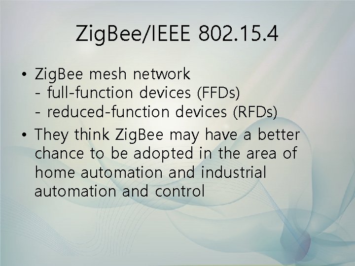 Zig. Bee/IEEE 802. 15. 4 • Zig. Bee mesh network - full-function devices (FFDs)
