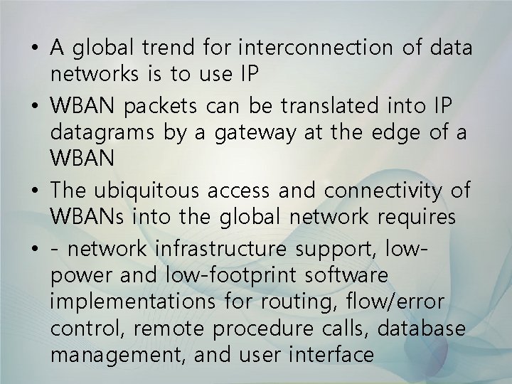  • A global trend for interconnection of data networks is to use IP