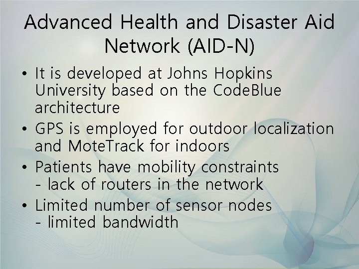 Advanced Health and Disaster Aid Network (AID-N) • It is developed at Johns Hopkins