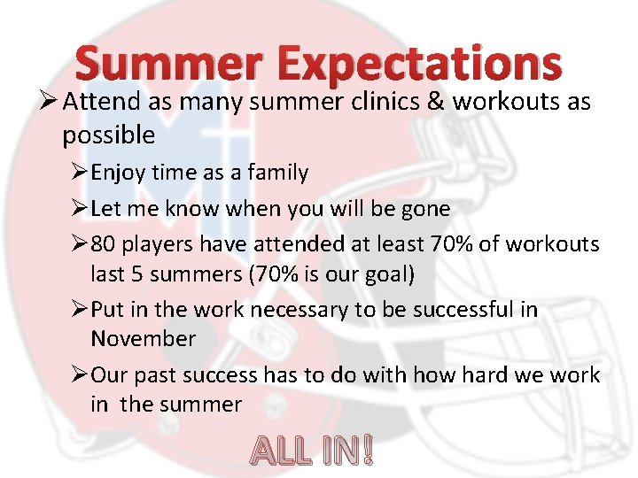 Summer Expectations Ø Attend as many summer clinics & workouts as possible ØEnjoy time