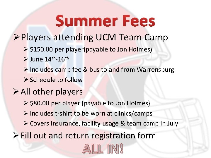 Summer Fees ØPlayers attending UCM Team Camp Ø $150. 00 per player(payable to Jon