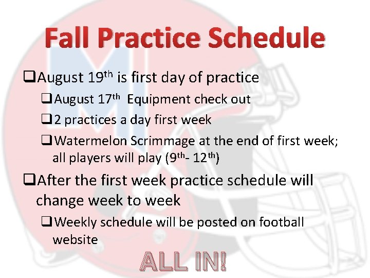 Fall Practice Schedule q. August 19 th is first day of practice q. August