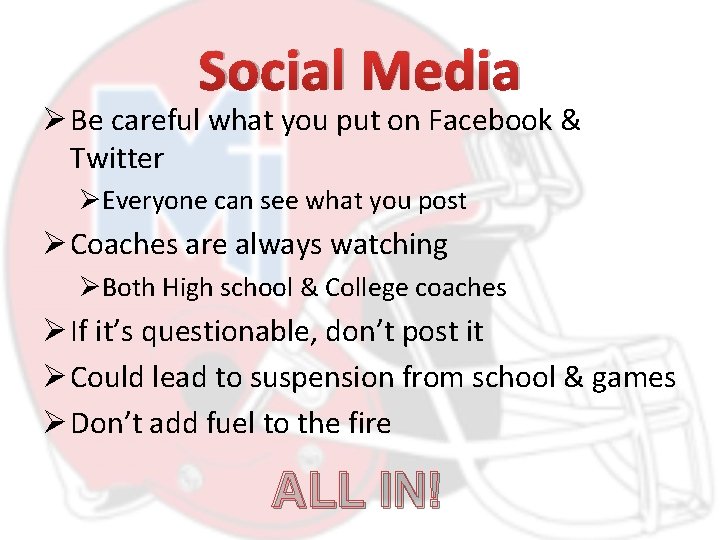 Social Media Ø Be careful what you put on Facebook & Twitter ØEveryone can