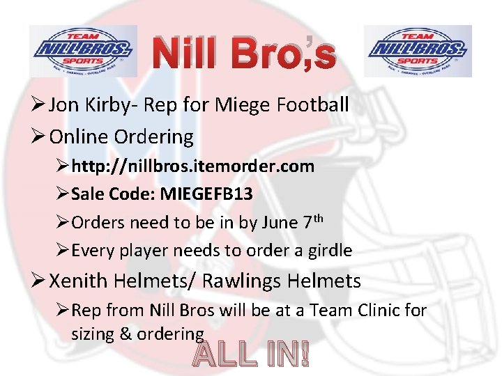 Nill Bro’s Ø Jon Kirby- Rep for Miege Football Ø Online Ordering Øhttp: //nillbros.