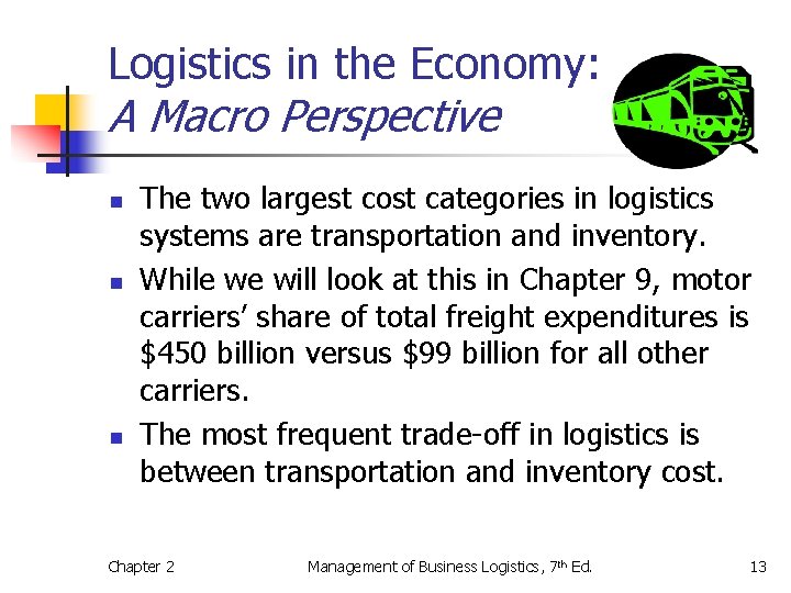 Logistics in the Economy: A Macro Perspective n n n The two largest cost