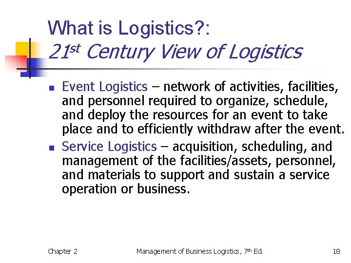 What is Logistics? : 21 st Century View of Logistics n n Event Logistics