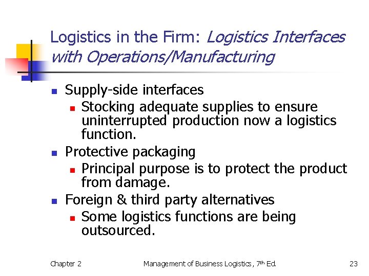 Logistics in the Firm: Logistics Interfaces with Operations/Manufacturing n n n Supply-side interfaces n