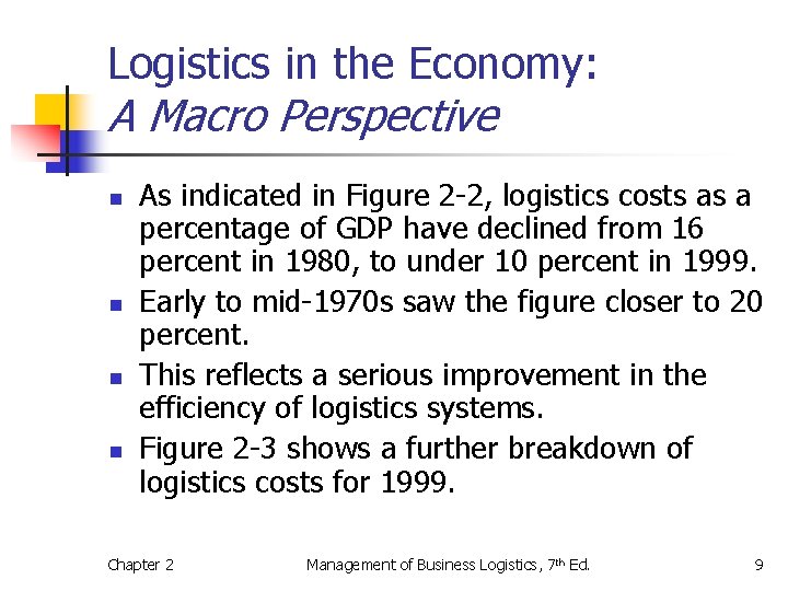 Logistics in the Economy: A Macro Perspective n n As indicated in Figure 2
