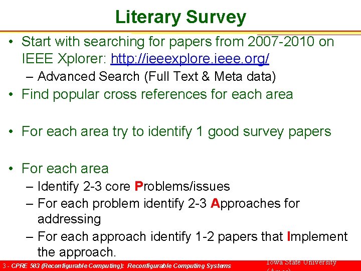 Literary Survey • Start with searching for papers from 2007 -2010 on IEEE Xplorer: