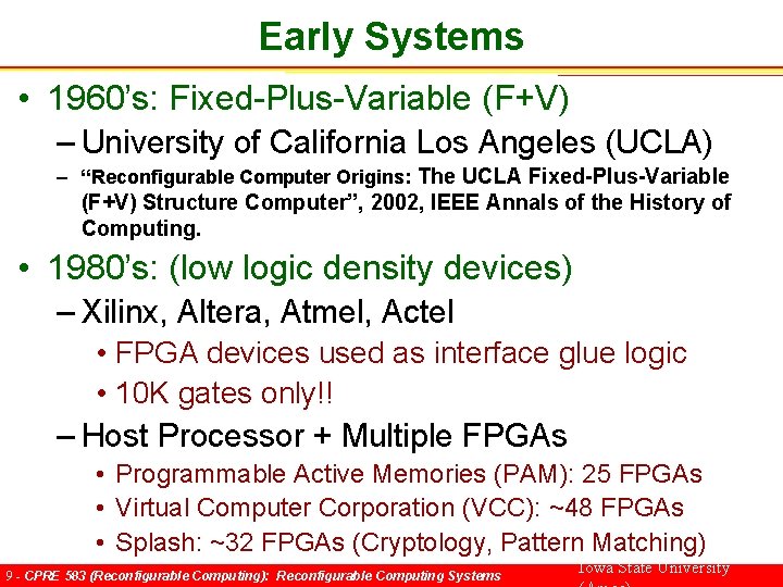 Early Systems • 1960’s: Fixed-Plus-Variable (F+V) – University of California Los Angeles (UCLA) –