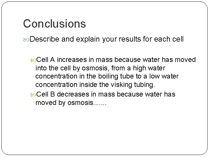 Conclusions Describe and explain your results for each cell Cell A increases in mass