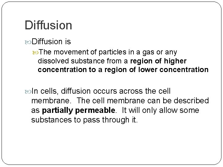 Diffusion is The movement of particles in a gas or any dissolved substance from