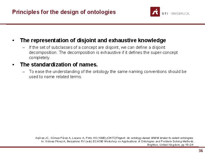 Principles for the design of ontologies • The representation of disjoint and exhaustive knowledge