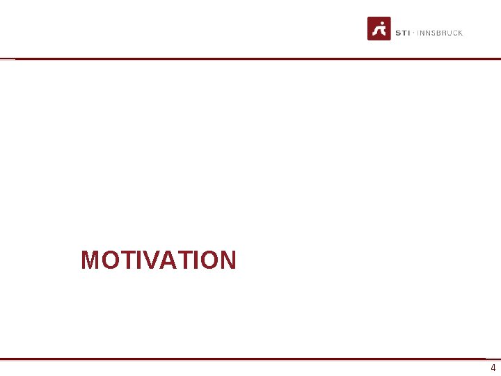 MOTIVATION www. sti-innsbruck. at 4 4 