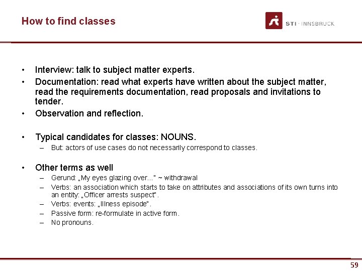 How to find classes • • • Interview: talk to subject matter experts. Documentation: