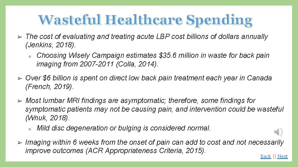 Wasteful Healthcare Spending ➢ The cost of evaluating and treating acute LBP cost billions