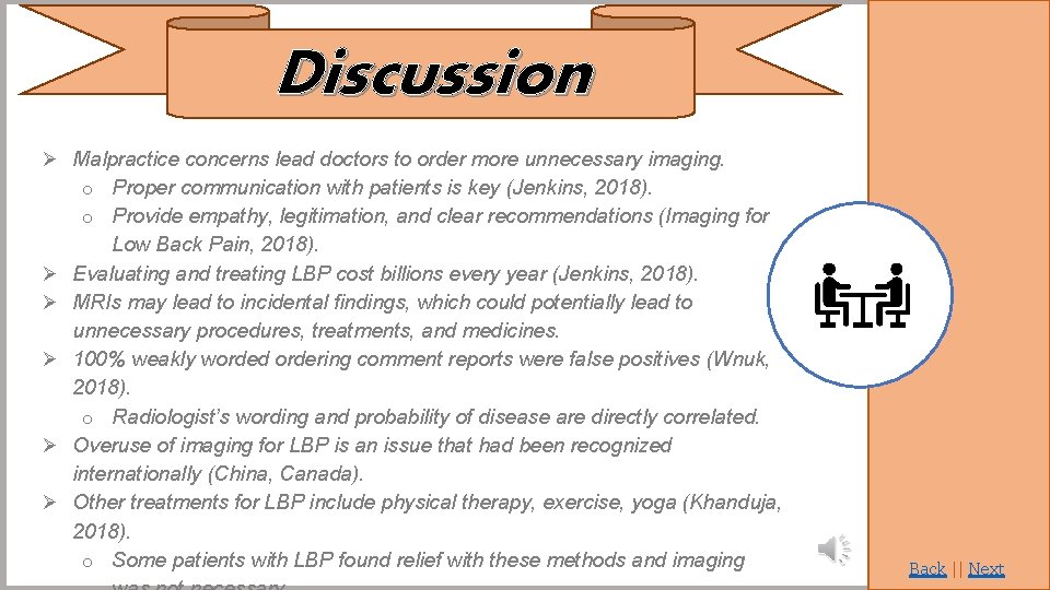 Discussion Ø Malpractice concerns lead doctors to order more unnecessary imaging. o Proper communication