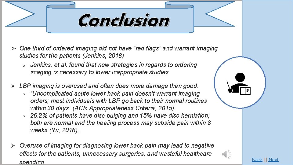 Conclusion ➢ One third of ordered imaging did not have “red flags” and warrant