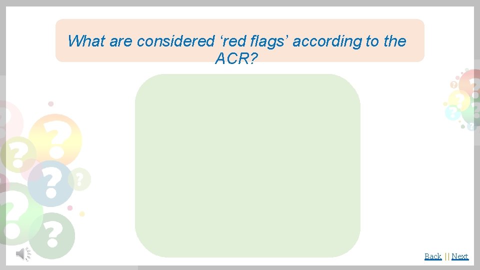 What are considered ‘red flags’ according to the ACR? Recent trauma, Unexplained weight loss,