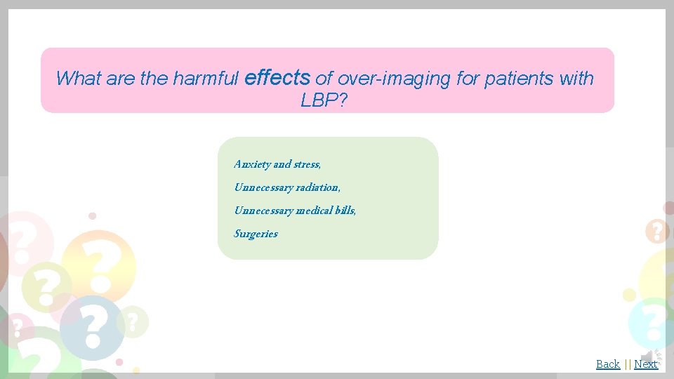 What are the harmful effects of over-imaging for patients with LBP? Anxiety and stress,