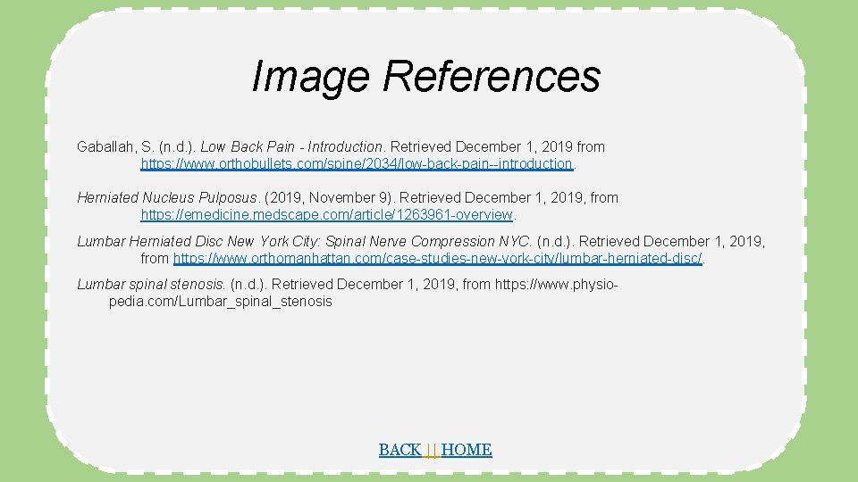 Image References Gaballah, S. (n. d. ). Low Back Pain - Introduction. Retrieved December