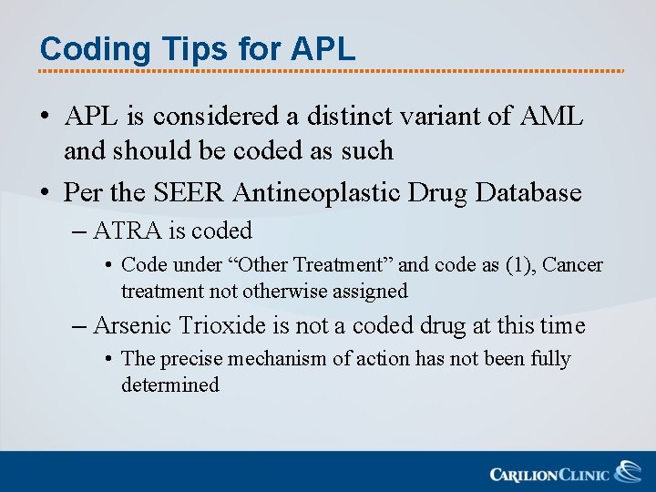 Coding Tips for APL • APL is considered a distinct variant of AML and