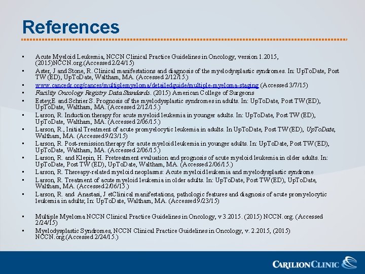 References • • • • Acute Myeloid Leukemia, NCCN Clinical Practice Guidelines in Oncology,