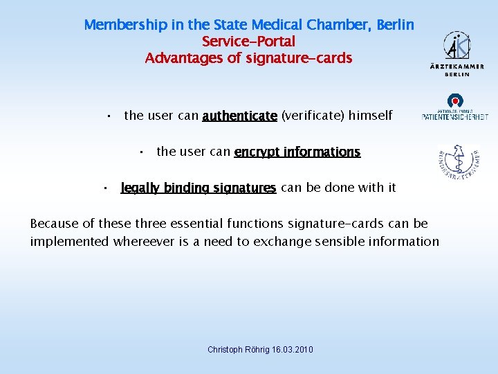 Membership in the State Medical Chamber, Berlin Service-Portal Advantages of signature-cards • the user