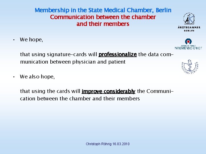 Membership in the State Medical Chamber, Berlin Communication between the chamber and their members