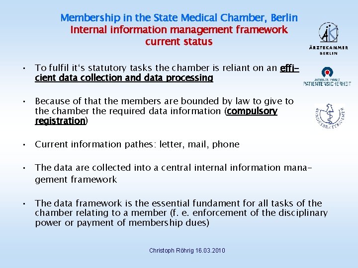 Membership in the State Medical Chamber, Berlin Internal information management framework current status •