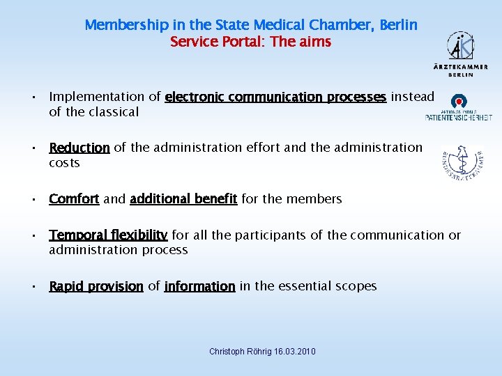 Membership in the State Medical Chamber, Berlin Service Portal: The aims • Implementation of