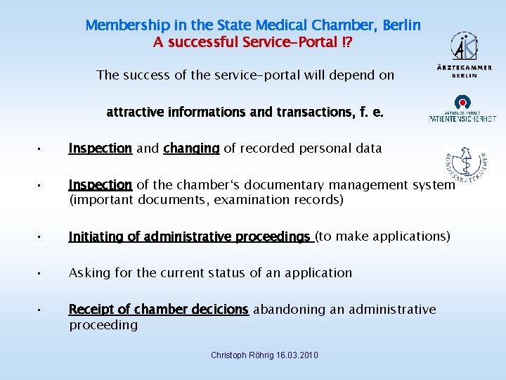Membership in the State Medical Chamber, Berlin A successful Service-Portal !? The success of