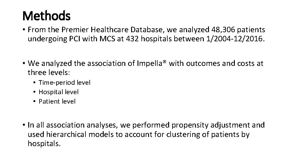 Methods • From the Premier Healthcare Database, we analyzed 48, 306 patients undergoing PCI