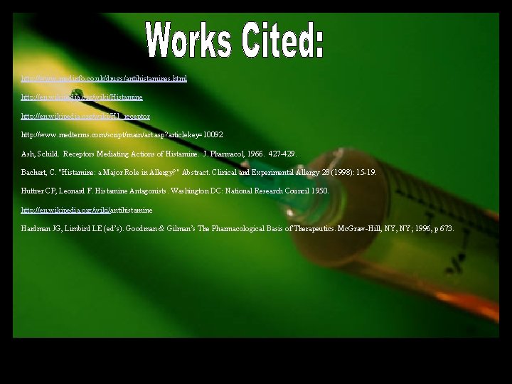 http: //www. medinfo. co. uk/drugs/antihistamines. html http: //en. wikipedia. org/wiki/Histamine http: //en. wikipedia. org/wiki/H