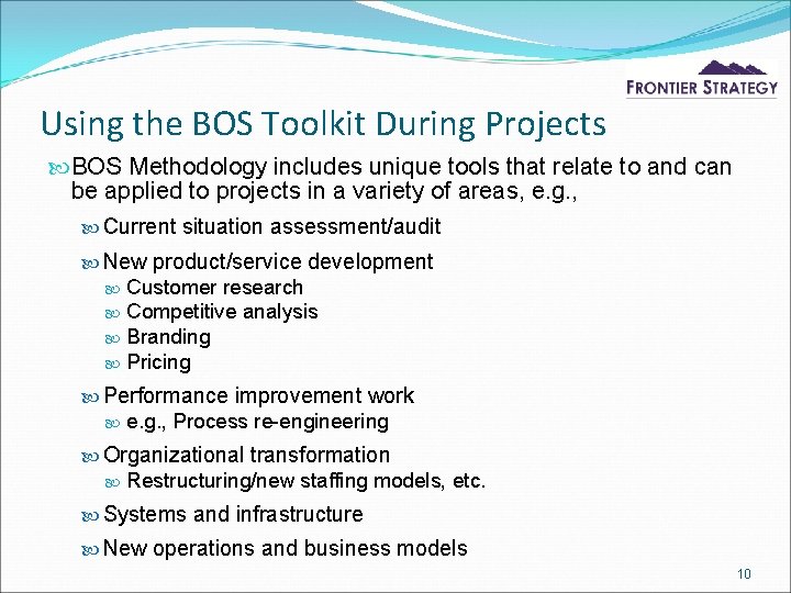 Using the BOS Toolkit During Projects BOS Methodology includes unique tools that relate to