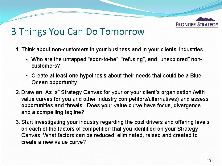 3 Things You Can Do Tomorrow 1. Think about non-customers in your business and