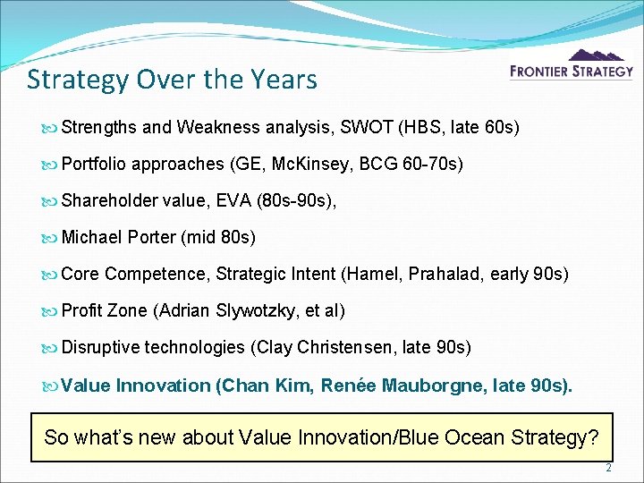 Strategy Over the Years Strengths and Weakness analysis, SWOT (HBS, late 60 s) Portfolio