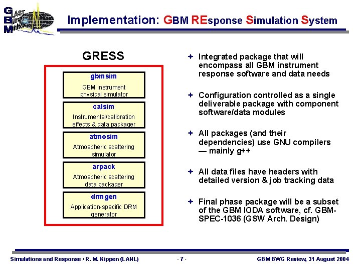 Implementation: GBM REsponse Simulation System GRESS gbmsim GBM instrument physical simulator calsim Instrumental/calibration effects