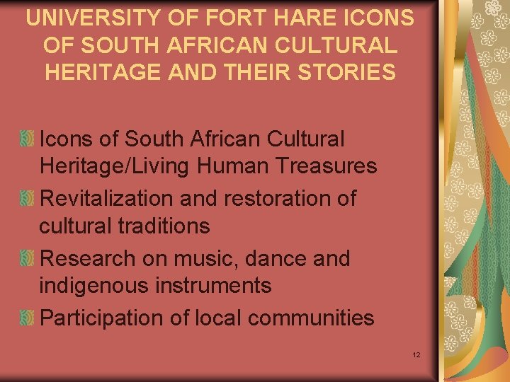 UNIVERSITY OF FORT HARE ICONS OF SOUTH AFRICAN CULTURAL HERITAGE AND THEIR STORIES Icons