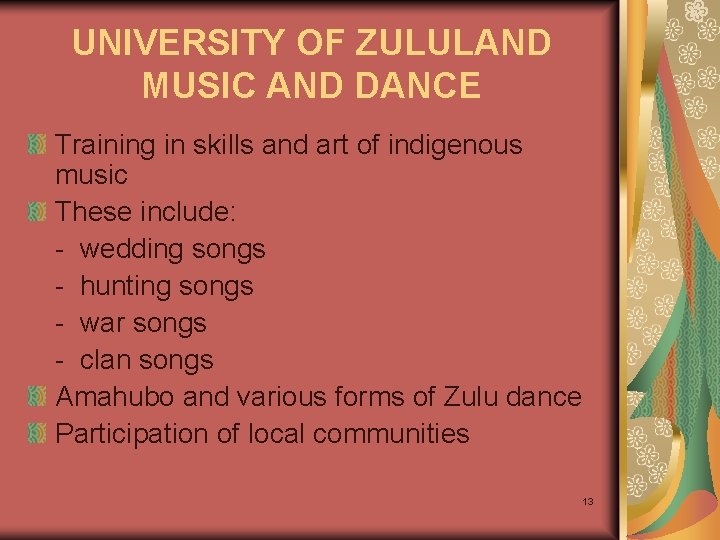 UNIVERSITY OF ZULULAND MUSIC AND DANCE Training in skills and art of indigenous music