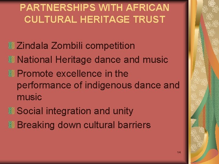 PARTNERSHIPS WITH AFRICAN CULTURAL HERITAGE TRUST Zindala Zombili competition National Heritage dance and music