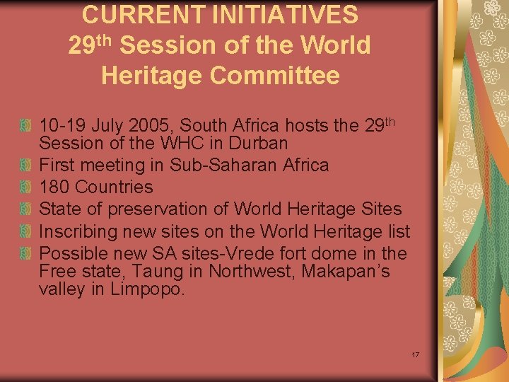 CURRENT INITIATIVES 29 th Session of the World Heritage Committee 10 -19 July 2005,