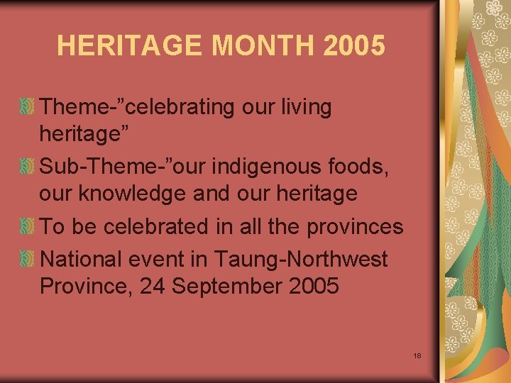 HERITAGE MONTH 2005 Theme-”celebrating our living heritage” Sub-Theme-”our indigenous foods, our knowledge and our