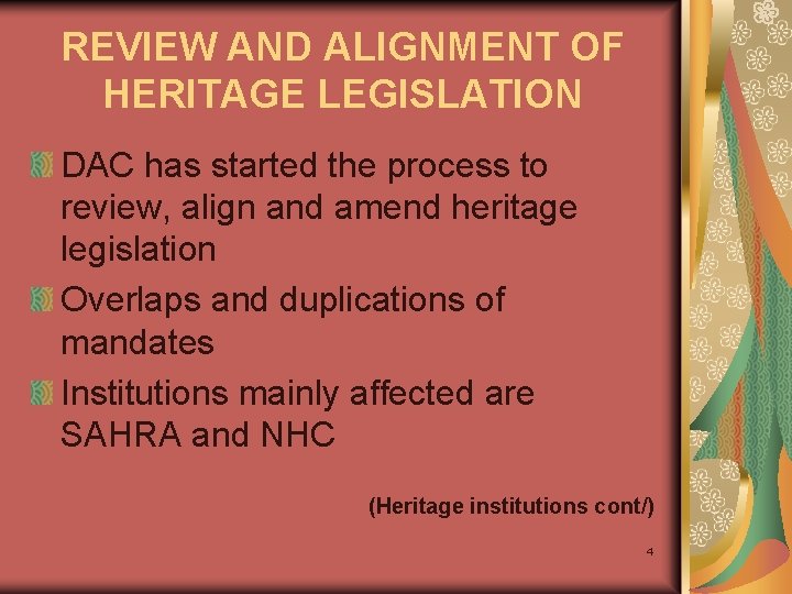 REVIEW AND ALIGNMENT OF HERITAGE LEGISLATION DAC has started the process to review, align