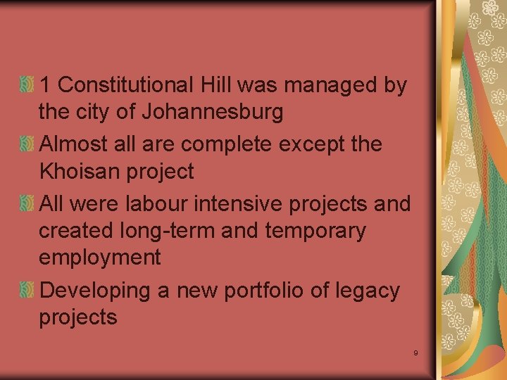 1 Constitutional Hill was managed by the city of Johannesburg Almost all are complete
