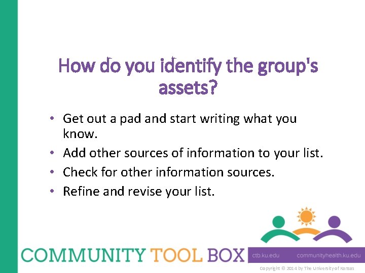 How do you identify the group's assets? • Get out a pad and start