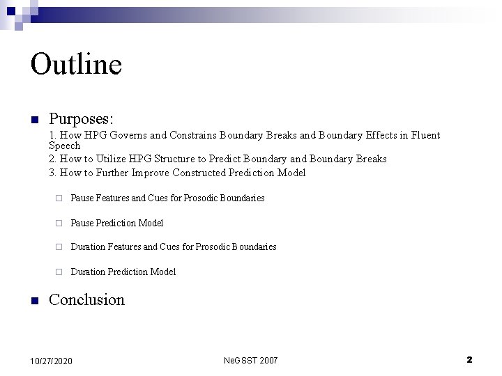 Outline n Purposes: 1. How HPG Governs and Constrains Boundary Breaks and Boundary Effects