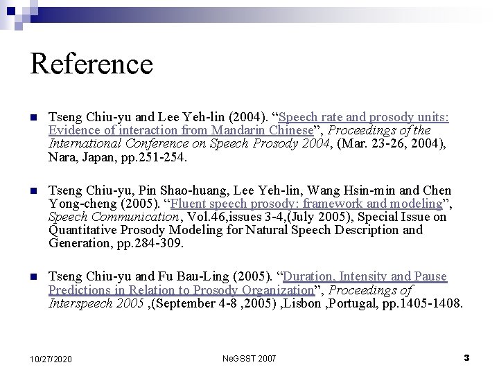 Reference n Tseng Chiu-yu and Lee Yeh-lin (2004). “Speech rate and prosody units: Evidence